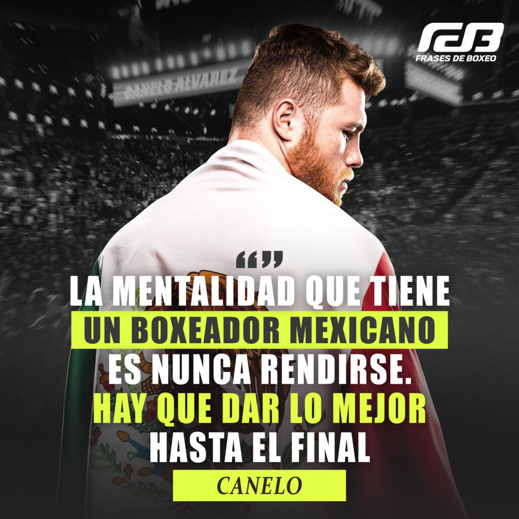 Canelo Álvarez tiene clara la mentalidad de un boxeador mexicano.